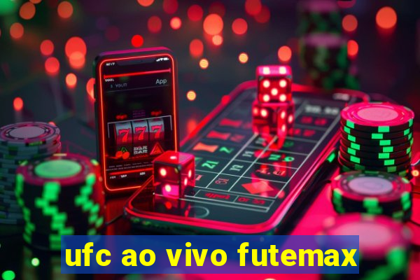 ufc ao vivo futemax